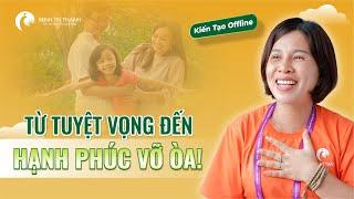 Từ Tuyệt Vọng Đến Hạnh Phúc Vỡ Oà - Người Mẹ Thông Thái Chia Sẻ Bí Quyết | Câu Chuyện Chuyển Hóa