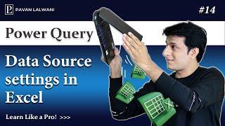 4.2 Data Source Settings in Excel Power Query | Excel Power Query Tutorial | Pavan Lalwani