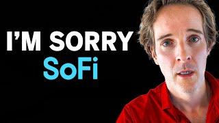  SoFi: I’m Sorry.