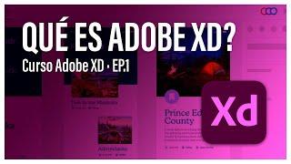 ¿QUÉ ES ADOBE XD y PARA QUE SIRVE? - ADOBE XD TUTORIAL