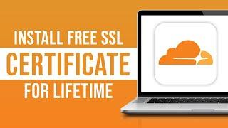 How to Install Free SSL Certificate For Lifetime on Cloudflare (2024)