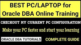 Oracle DBA Online Training Best PC Configuration Ever