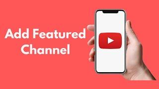 How to Add Featured Channels on YouTube (2021)