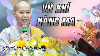 VŨ KHÍ HÀNG MA - Ni Sư Thích Nữ Như Lan giảng Khóa Tu Phật Thất 103 tại Chùa Hoằng Pháp.