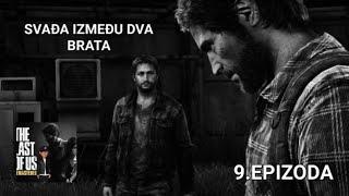 THE LAST OF US REMASTERED|EP.9.|JOEL MOLI TOMMY-A,DA UMJESTO NJEGA NASTAVI PUT SA ELLI|