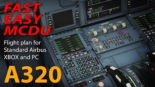 FS2020 A320 - Fast and Easy MCDU Flight Plan for XBOX and PC