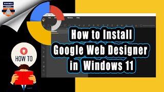 How to Install Google Web Designer on windows 11 | Create HTML5 designs using Google Web Designer