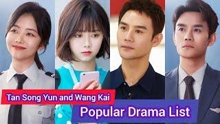 Tan Song Yun and Wang Kai | Popular Drama List |