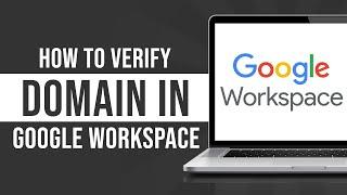 How to Verify Domain in Google Workspace (2024)