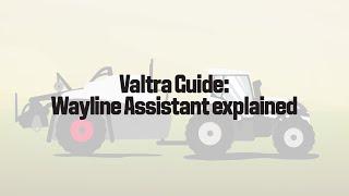 Valtra Guide | Wayline Assistant