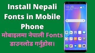 Install Nepali Fonts in your Mobile Phone |आफ्नो मोबाईलमा नेपाली Fonts राख्नुहोस् ||