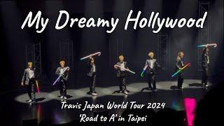 2024.9.4 My Deamy Hollywood* Travis Japanワールドツアー 台湾 Taipei（撮影OK） トラビスジャパン トラジャ Road to A ワルツ