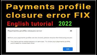 Payments profile closure error fixed 2022 english tutorial | Payments