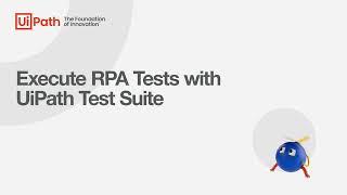 UiPath Test Suite: Execute RPA Tests