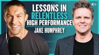 How To Build A High Performance Mindset - Jake Humphrey