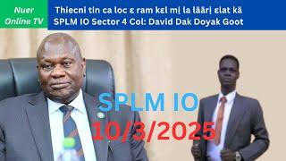 Thiecni tin ca loc ɛ ram kɛl mi̠ la lääri̠ ɛlat kä SPLM IO Sector 4 Col: David Dak Doyak Goot