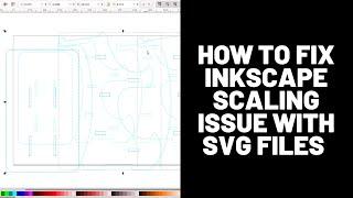 Inkscape Scaling issue with SVG Files