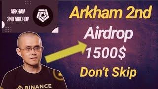 1500$ Arkham Airdrop Live Again | How to Join Arkham 2nd Round?