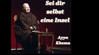 Sei dir selbst eine Insel - Ayya Khema