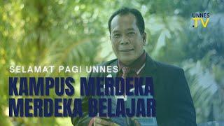 #SelamatPagiUNNES - UNNES SIAP CIPTAKAN KAMPUS MERDEKA, MERDEKA BELAJAR