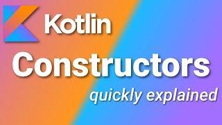 Learn Kotlin Quickly - Constructors