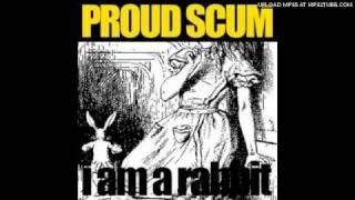 Proud Scum - I Am A Rabbit