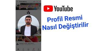 Youtube Profil Resmi Nasıl Değiştirilir - 2023