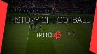 History of Football - PROJECT43