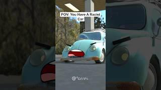 POV: You Have A Racist Car