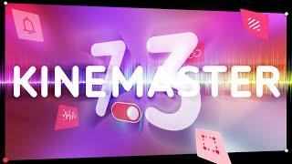 KineMaster 7.3: A New Perspective