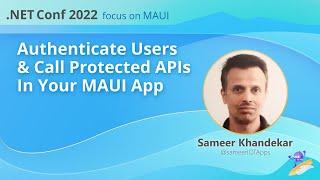 Authenticate Users and Call Protected APIs In Your MAUI App | .NET Conf: Focus on MAUI