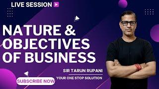 Nature & Objectives of Business | Nature & Purpose of Business | ISC Class 11 Commerce |