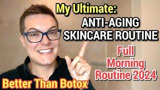 My MORNING SKINCARE ROUTINE At 40 - Better Than Botox