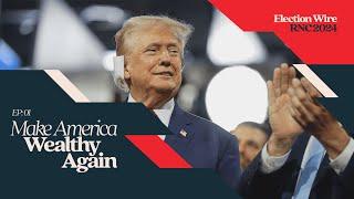 Election Wire Live at the 2024 RNC: Make America Wealthy Again