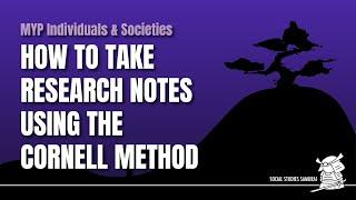 MYP I&S | How To Take Research Notes Using the Cornell Method