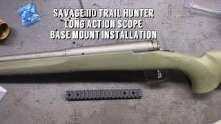 Savage 110 Trail Hunter Long Action 1 piece optic base mount installation