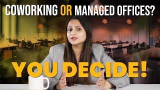 Coworking Spaces vs. Managed Offices: Which is Right for You?