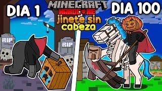 Sobreviví 100 DÍAS siendo el JINETE SIN CABEZA en Minecraft HARDCORE!