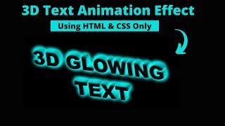 CSS 3D Text Animation Effects || 3D Glowing Text using HTML & CSS