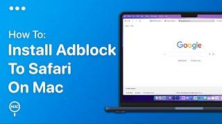 How To Install An Adblock To Safari On Mac - Easy Guide