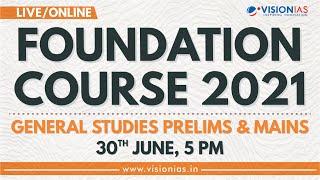 Foundation Course for UPSC Civil Services 2021 | Starts 30th June