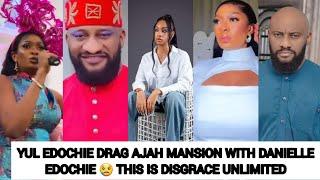 YUL EDOCHIE DRAG AJAH MANSION WITH DANIELLE EDOCHIE ‼️THIS IS DISGRACE UNLIMITED