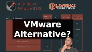 Is XCP-NG a Good Alternative Replacement For VMware?