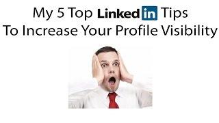 LinkedIn Training - 5 Top Tips On How To Increase Your LinkedIn Profile
