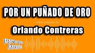 Orlando Contreras - Por Un Puñado De Oro (Versión Karaoke)