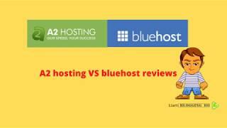 A2 Hosting VS Bluehost reviews (2020)