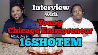 Young Chicago Entrepreneur, Interview with 16ShotEm, Chicago Rappers, Future Plans