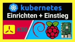 KUBERNETES auf dem Raspberry Pi 4: Single-Node Kubernetes Cluster mit K3s + GRUNDLAGEN für Anfänger