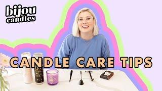 Candle Care 101 - How To Take Care of Your Candles