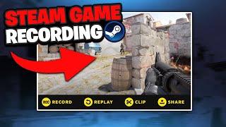Steam Game Recording - New Way To Record Gameplay on PC (Tutorial)